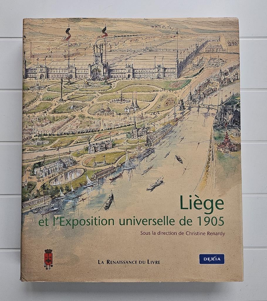 Liège et l'Exposition universelle de 1905, Livres, Enlèvement ou Envoi, Utilisé, Christine Renardy