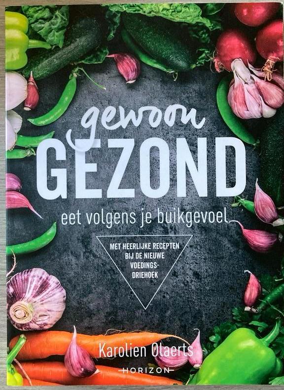 Karolien Olaerts - Gewoon gezond, Ophalen of Verzenden, Zo goed als nieuw, Karolien Olaerts
