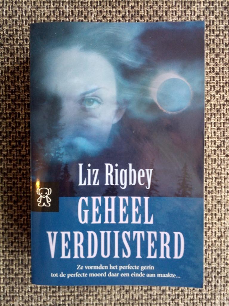 Liz Rigbey - Geheel verduisterd (Zwart Beertje 3174), Gelezen, Ophalen of Verzenden, Liz Rigbey, Amerika