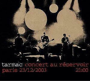 Tarmac ‎– Concert Au Réservoir, Paris 23/12/2003, Enlèvement ou Envoi