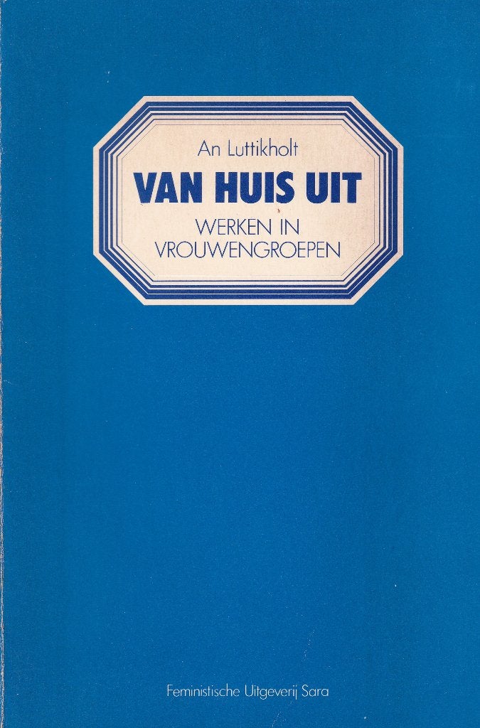 Van Huis Uit. Werken in Vrouwengroepen., Ophalen of Verzenden, Zo goed als nieuw, An Luttikholt