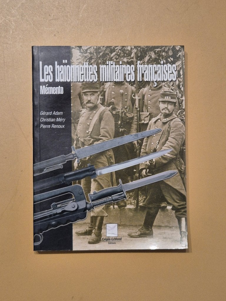 LES BAÏONNETTES MILITAIRES FRANCAISES - MÉMENTO, Ophalen of Verzenden