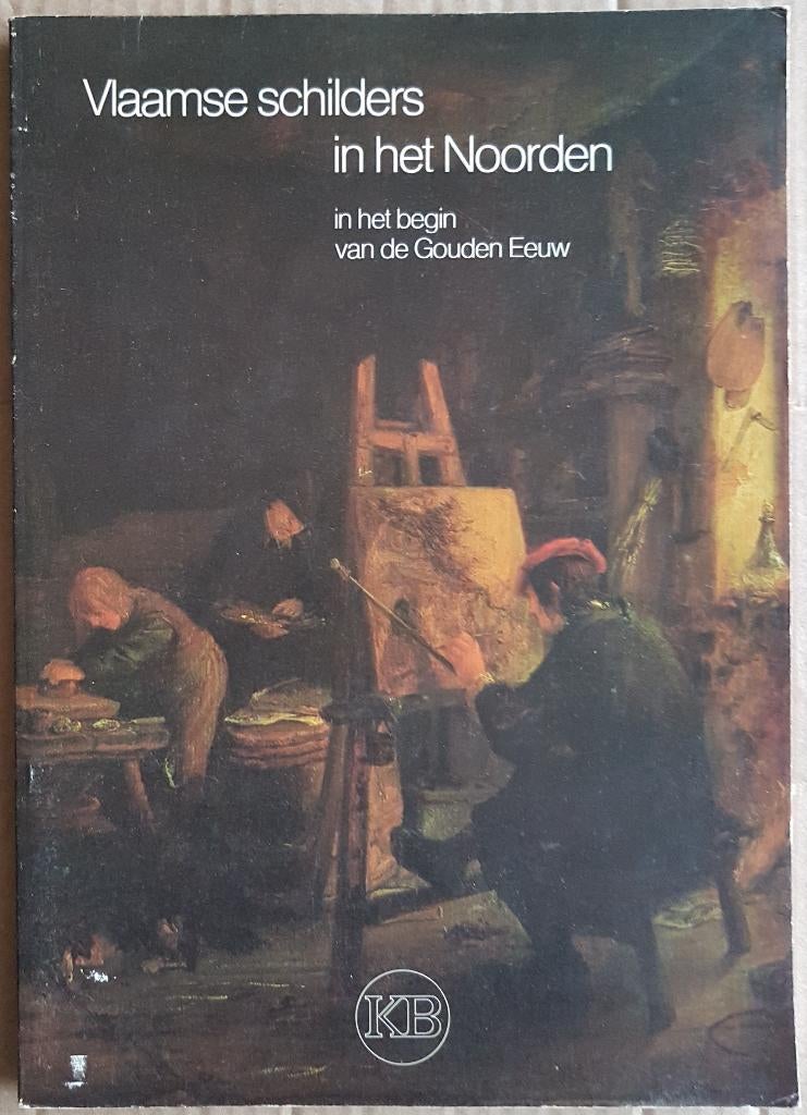 Vlaamse schilders in het Noorden in het begin van de Gouden, Peinture et dessin, Enlèvement ou Envoi, Comme neuf, Jan Briels