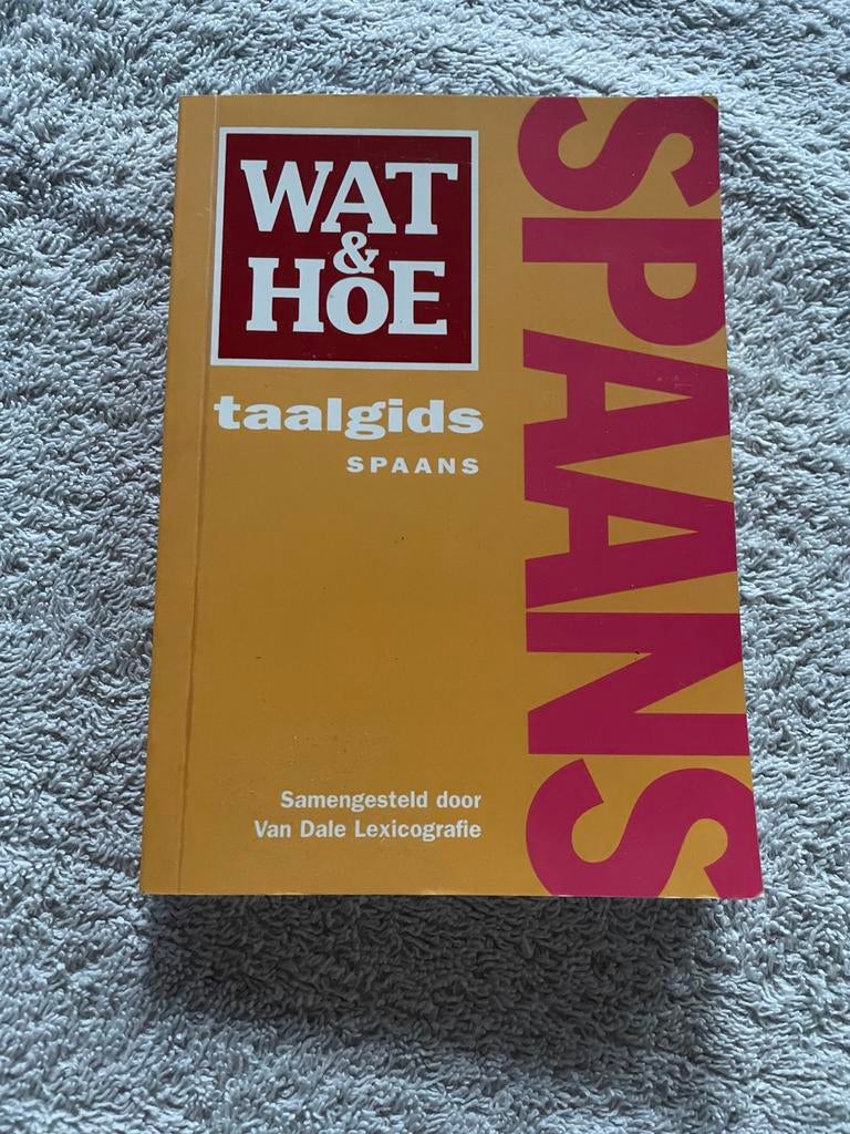 Van Dale Wat & Hoe Spaans – Handige Taalgids voor Reizen, Boeken, Ophalen, Zo goed als nieuw, Taalgids