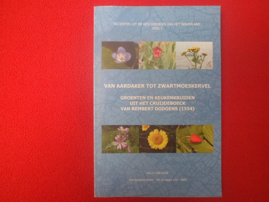 Willy Van Hoof: Van aardaker tot zwartmoeskervel, Bloemen, Planten en Bomen, Willy Van Hoof, Ophalen of Verzenden, Zo goed als nieuw