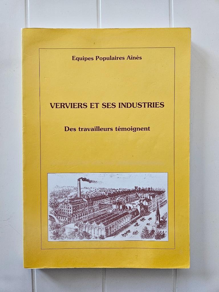 Verviers et ses industries : Des travailleurs témoignent, Livres, Enlèvement ou Envoi, Utilisé, COLLECTIF