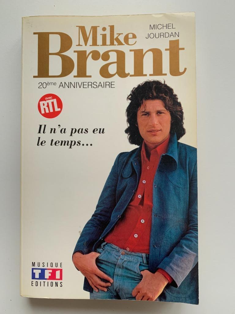 Biographie MIKE BRANT:IL N'A PAS EU LE TEMPS (Michel Jourdan, Enlèvement, Comme neuf, Michel Jourdan, Art et Culture