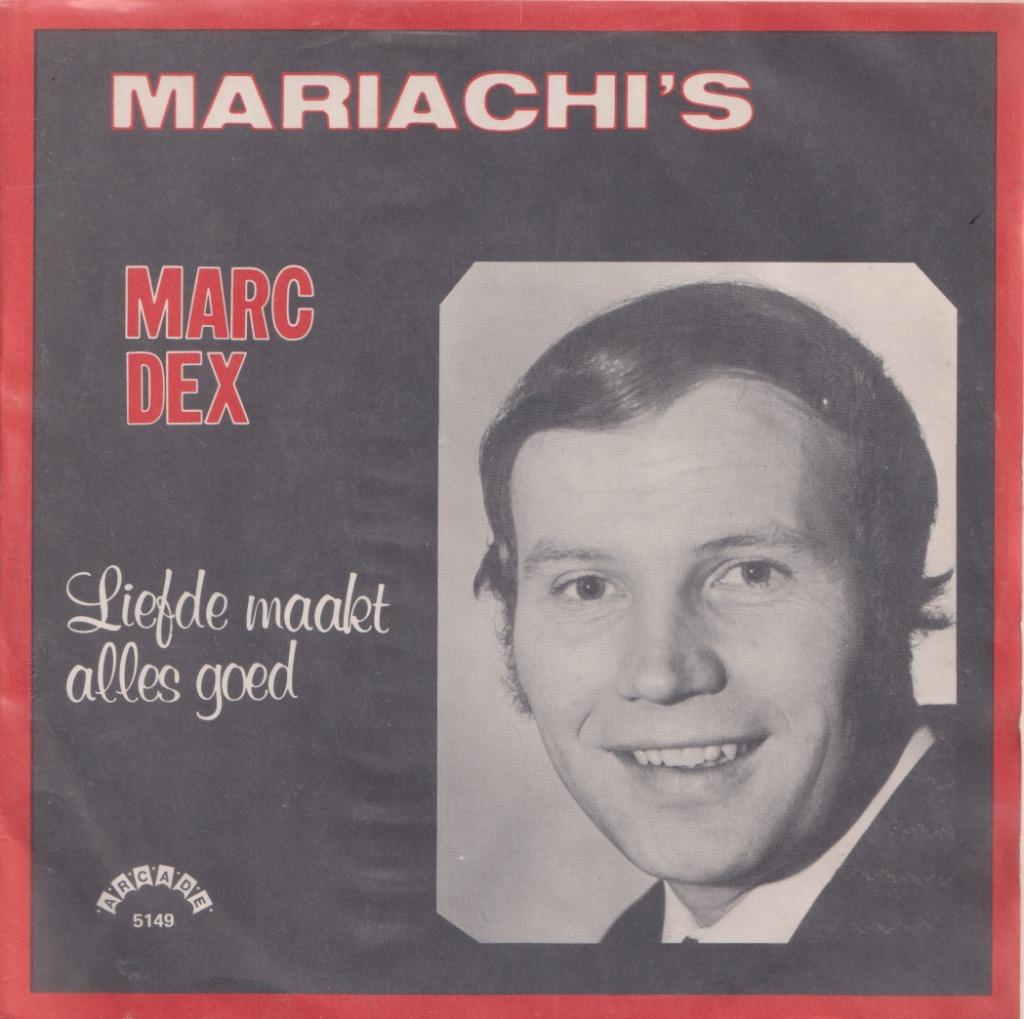 Marc Dex – Mariachi’s / Liefde maakt alles goed - Single, Enlèvement ou Envoi, Utilisé, En néerlandais
