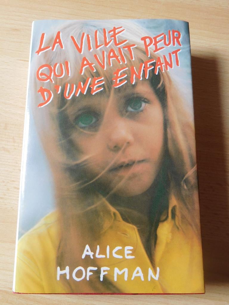 Boek: De stad die bang was voor een kind d'Alice Hoffman, Boeken, Romans, Ophalen of Verzenden, Zo goed als nieuw