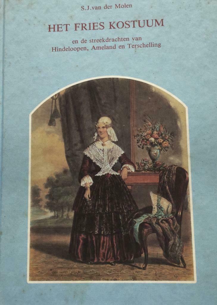 Het Fries kostuum en de streekdrachten van Hindeloopen, Amel, 20e eeuw of later, Nieuw, Ophalen of Verzenden, Van der Molen S.J.