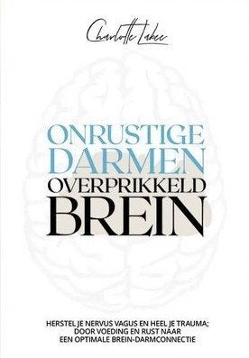 boek: onrustige darmen, overprikkeld brein/Charlotte Labee, Ophalen of Verzenden, Zo goed als nieuw, Gezondheid en Conditie