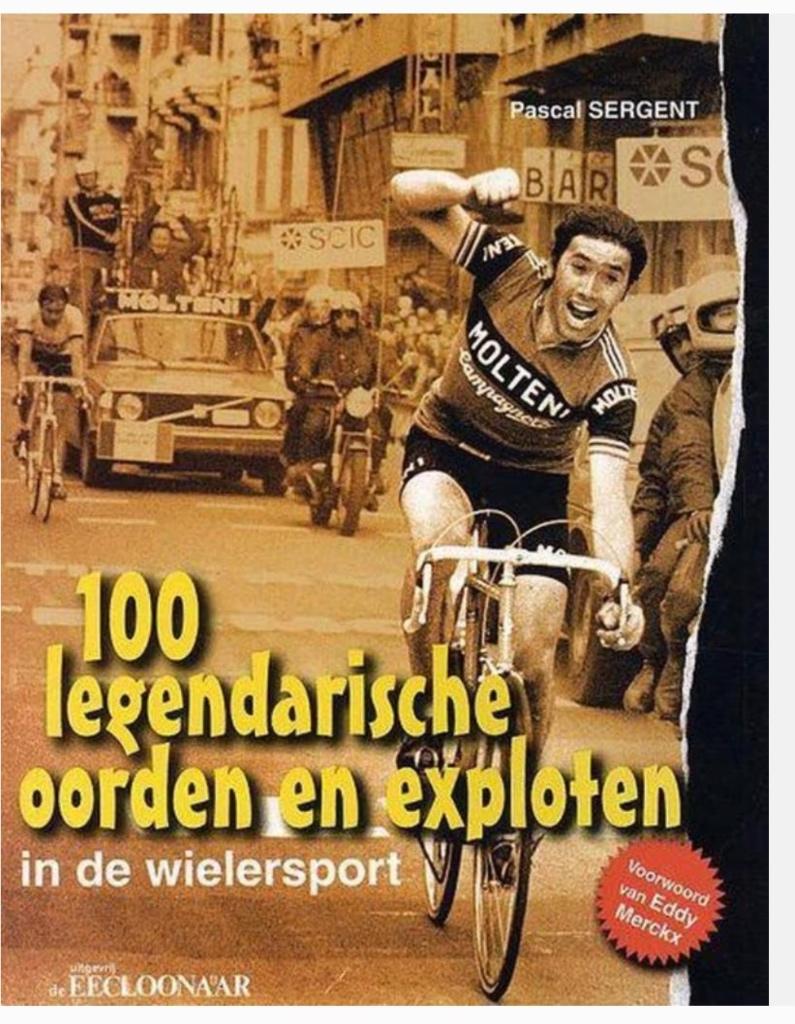 100 Legendarische Oorden En Exploten in de wielersport, Ophalen of Verzenden