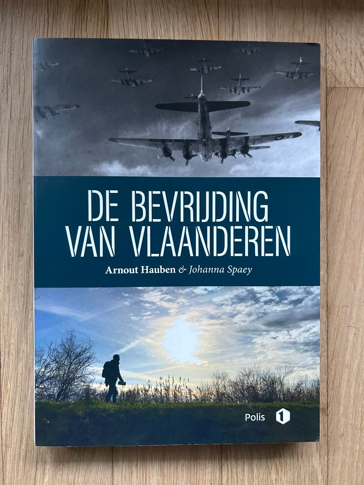 Arnout Hauben - De bevrijding van Vlaanderen NIEUW, Ophalen, Nieuw, Arnout Hauben; Johanna Spaey