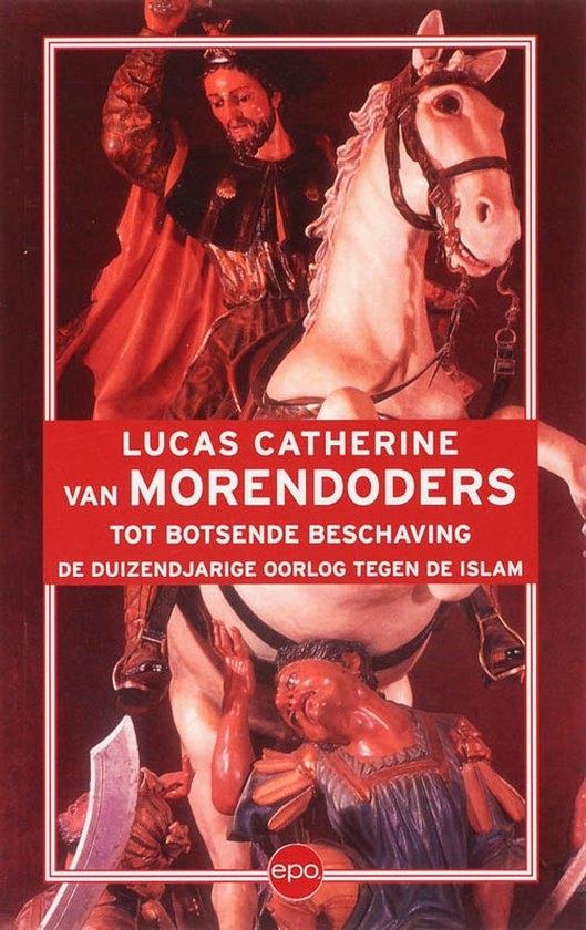 Van Morendoders tot botsende beschavingen / Lucas Catherine, Boeken, Ophalen of Verzenden, Zo goed als nieuw
