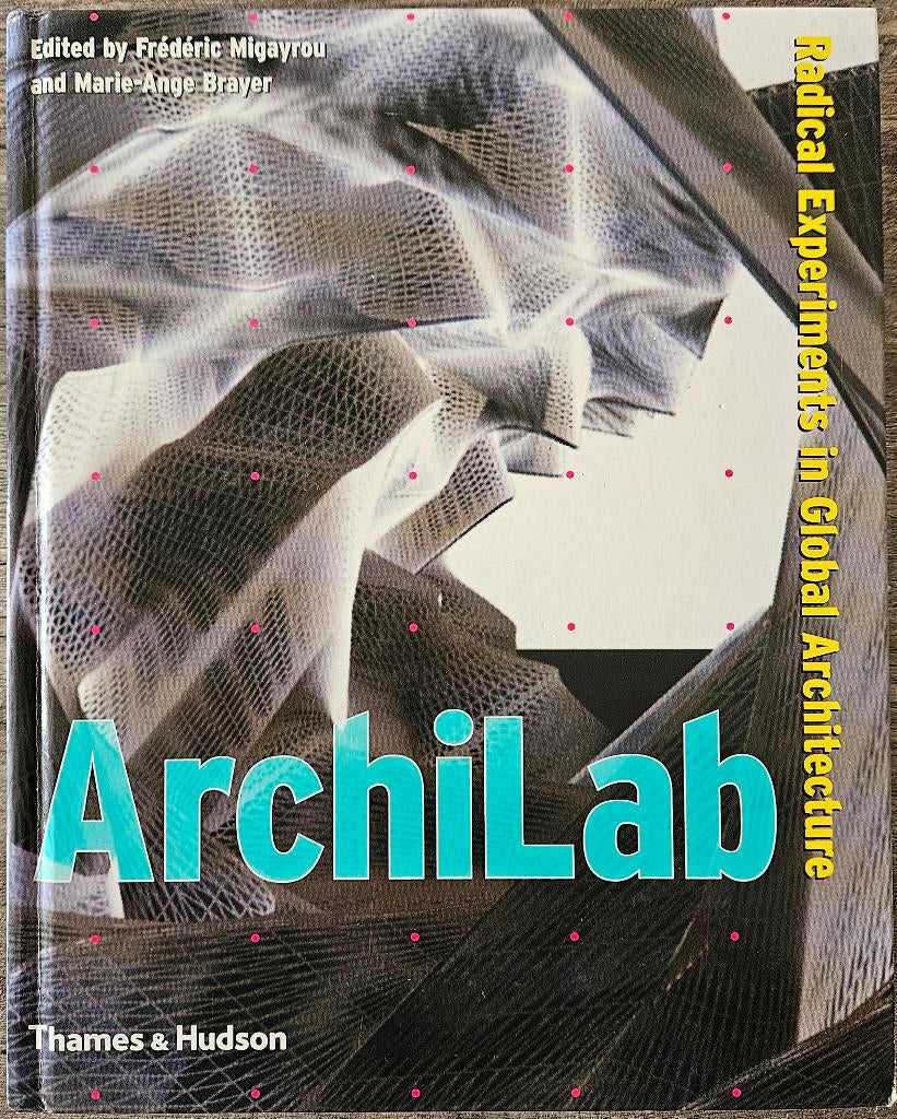 Archilab - Radical Experiments in Global Architecture - 2001, Frédéric Migayrou, Ophalen of Verzenden, Zo goed als nieuw, Architectuur algemeen