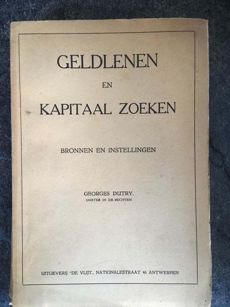 Geldlenen en kapitaal zoeken - Georges Dutry - 1949, Ophalen of Verzenden