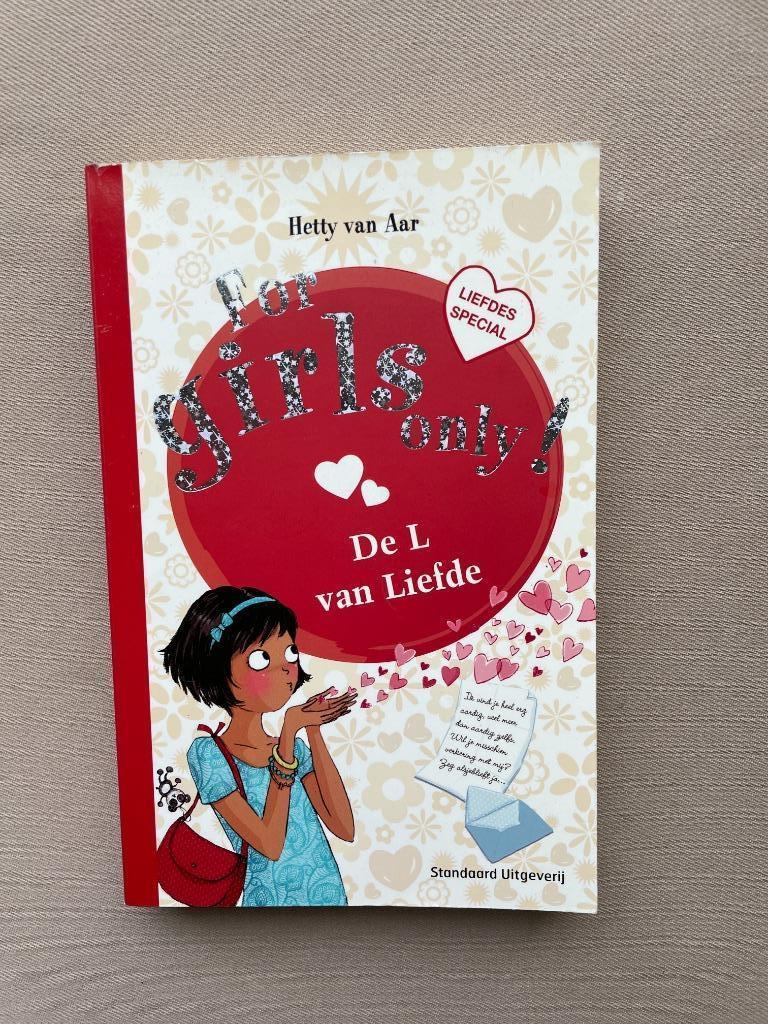 For girls only! - De L van Liefde, Boeken, Ophalen of Verzenden, Zo goed als nieuw, Hetty Van Aar
