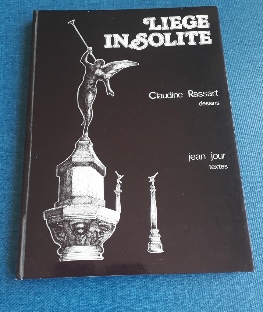 Liège insolite par Claudine Rassart & Jean Jour, Livres, Enlèvement ou Envoi, Utilisé, Claudine Rassart