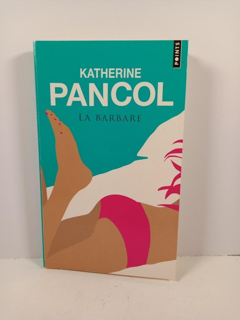 Katherine Pancol - La barbare, Wereld overig, Ophalen of Verzenden, Zo goed als nieuw, Katherine Pancol