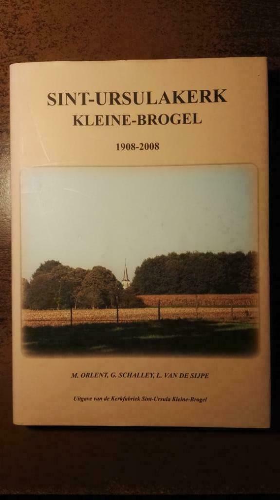 Sint-Ursulakerk Kleine-Brogel 1908-2008 Orlent e.a., Ophalen of Verzenden, 20e eeuw of later, Gelezen