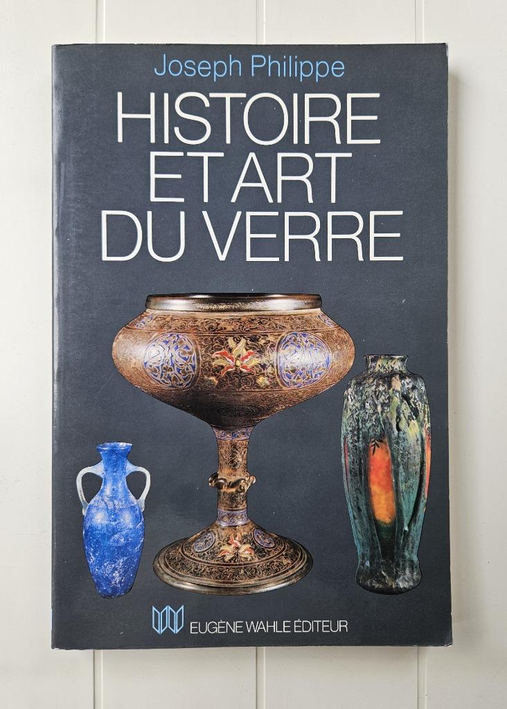 Geschiedenis en kunst van glas, Boeken, Ophalen of Verzenden, Gelezen, Joseph Philippe