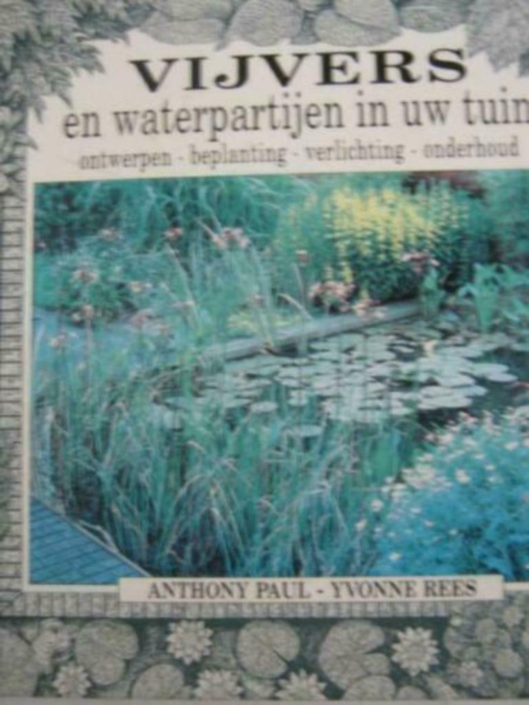Vijvers en waterpartijen in uw tuin / Anthony Paul  en, Ophalen of Verzenden, Zo goed als nieuw