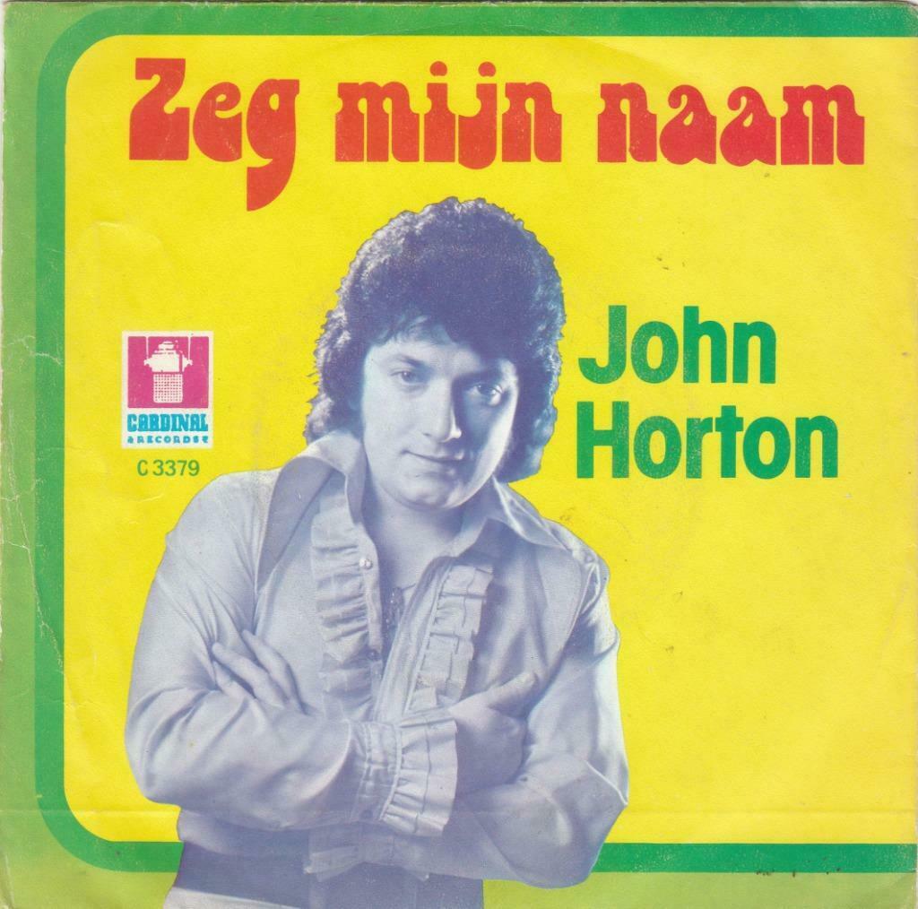 45T: John Horton: Zeg mijn naam, Enlèvement ou Envoi, Autres formats