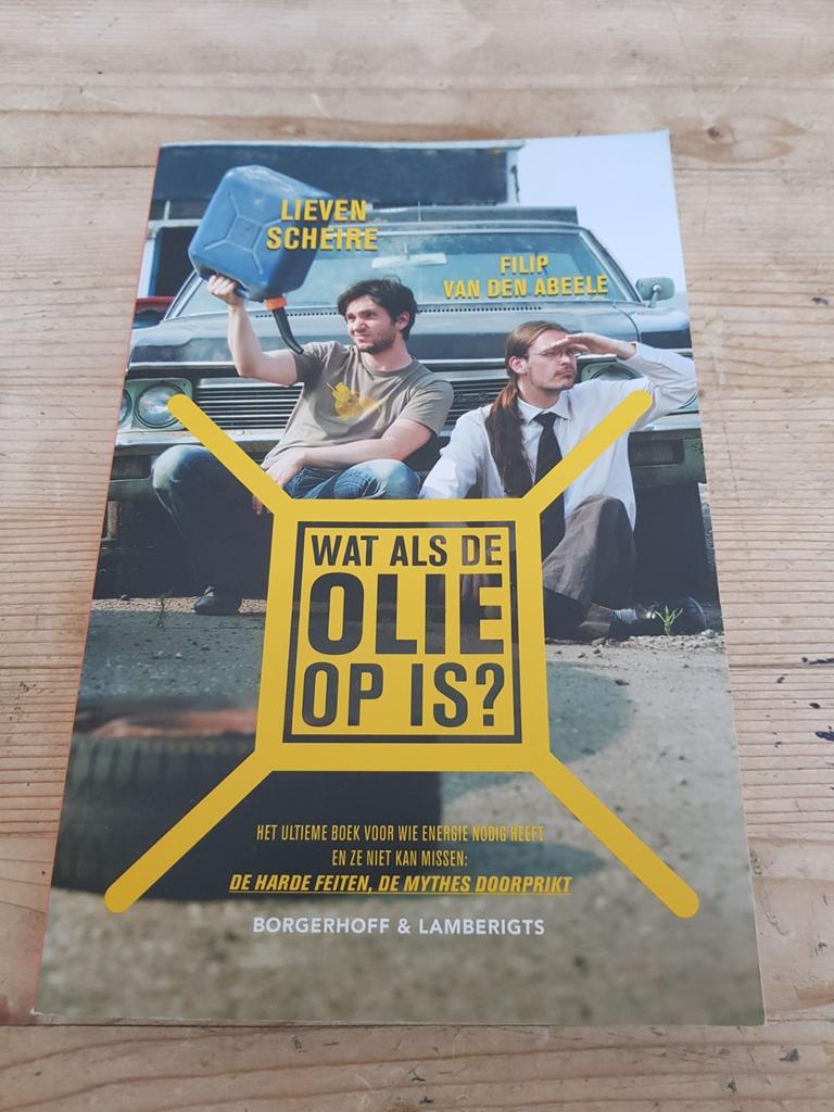 F. Van den Abeele & Lieven Scheire - Wat als de olie op is?, Ophalen of Verzenden, Zo goed als nieuw, Filip Van den Abeele; Lieven Scheire