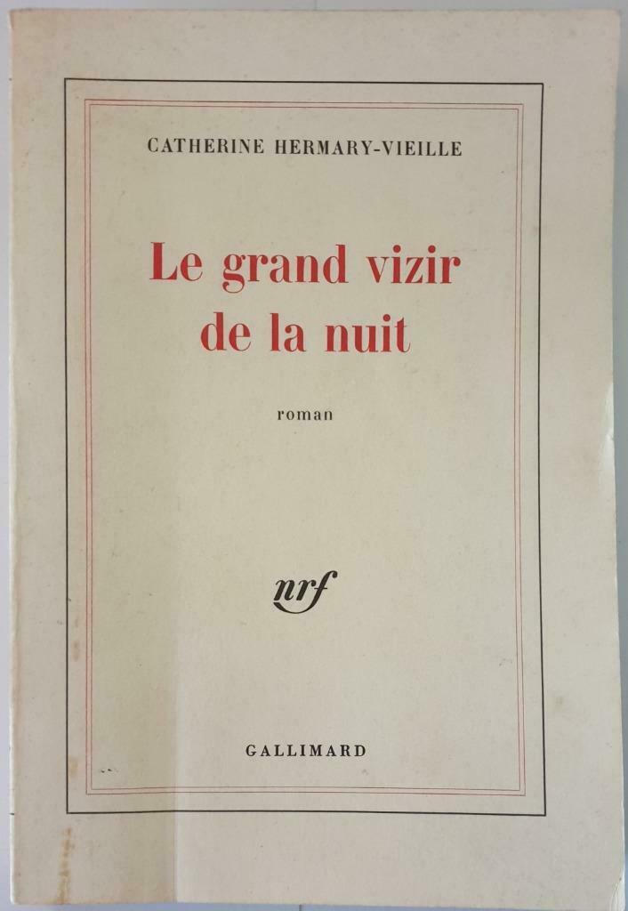 LE GRAND VIZIR DE LA NUIT - Catherine Hermary-Vieille, Gelezen, België, Ophalen of Verzenden, Catherine Hermary-Vieille