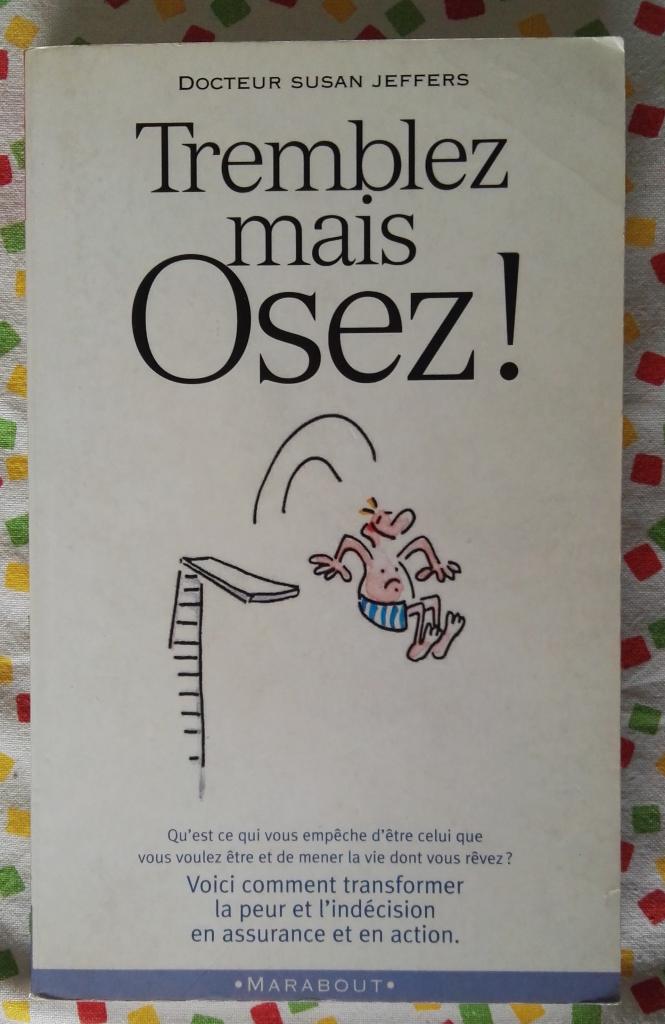 Tremblez mais osez : Dr Susan Jeffers : FORMAT DE POCHE, Boeken, Ophalen of Verzenden, Gelezen, Ontwikkelingspsychologie, Dr Susan Jeffers