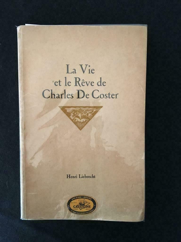 La vie et le rêve de Charles De Coster - H. Liebrecht, Antiek en Kunst, Verzenden
