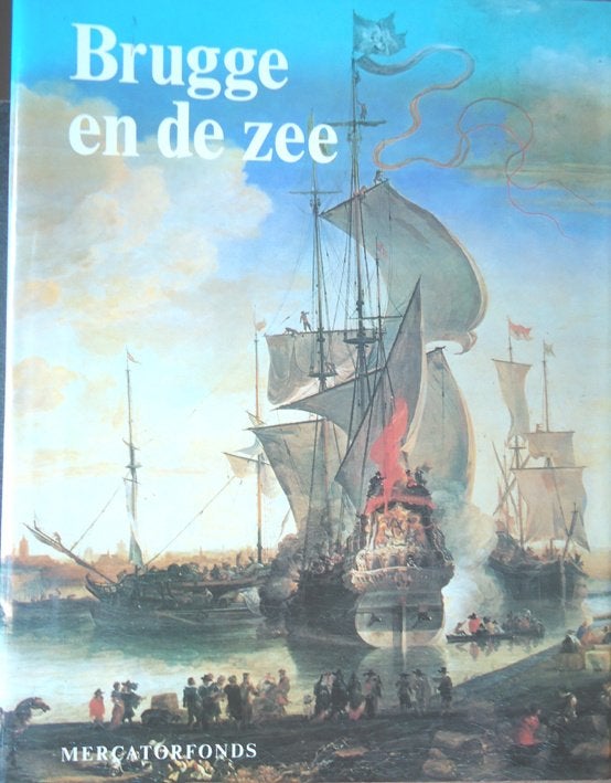 Brugge en de zee. Van Bryggia tot Zeebrugge, Boeken, Ophalen of Verzenden