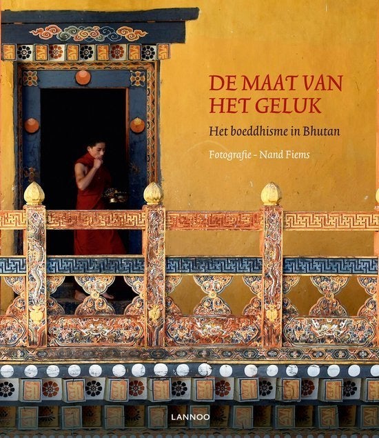 boek: de maat van het geluk-het Boeddhisme in Bhutan, Boeken, Kunst en Cultuur | Fotografie en Design, Ophalen of Verzenden, Zo goed als nieuw