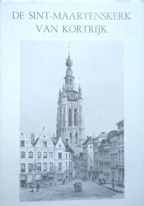 De Sint-Maartenskerk van Kortrijk, Boeken, Ophalen of Verzenden