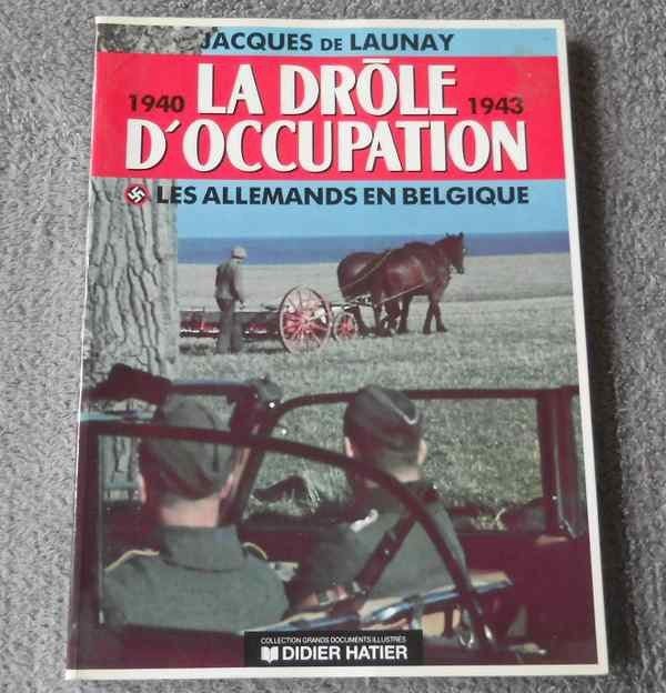 1940 - 1943 Les allemands en Belgique - Drôle d' occupation, Livres, Enlèvement ou Envoi, Deuxième Guerre mondiale, Utilisé