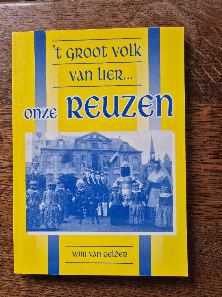 't groot volk van lier... Onze reuzen - wim van gelder, Enlèvement ou Envoi, Neuf