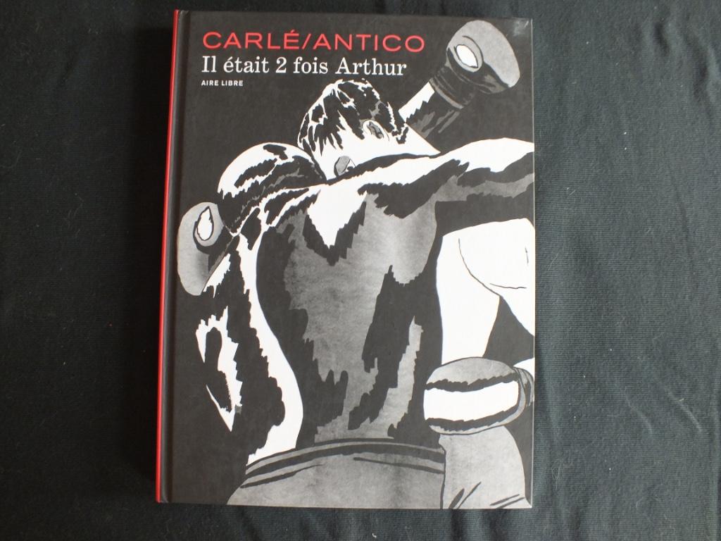 IL ETAIT 2 FOIS ARTHUR (1 ALBUM EO).  EDITIONS DUPUIS, Neuf, CARLE/ANTICO, Enlèvement ou Envoi, Une BD