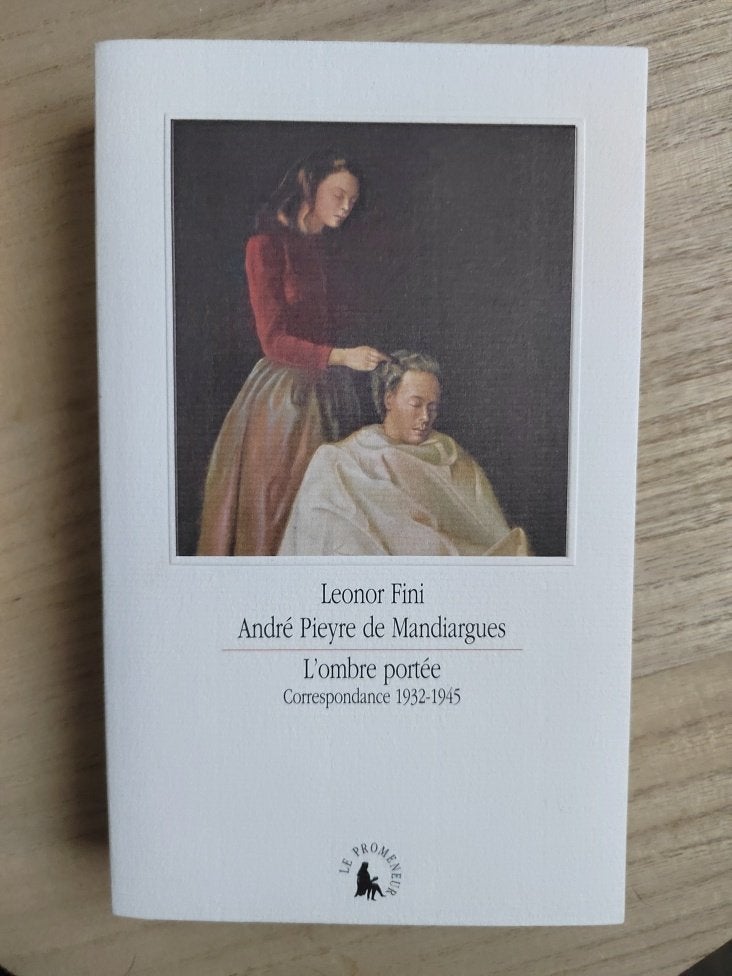 L'ombre portée Correspondance 1932-1945 - Léonor Fini, Envoi, Comme neuf