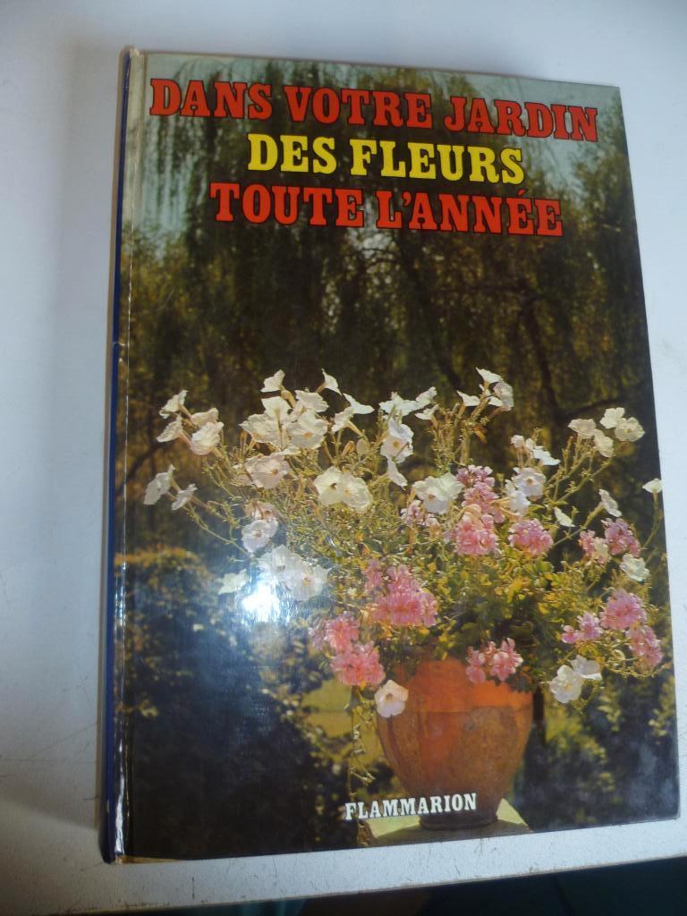 dans votre jardin des fleurs toute l'année, Jardin & Terrasse, Enlèvement ou Envoi