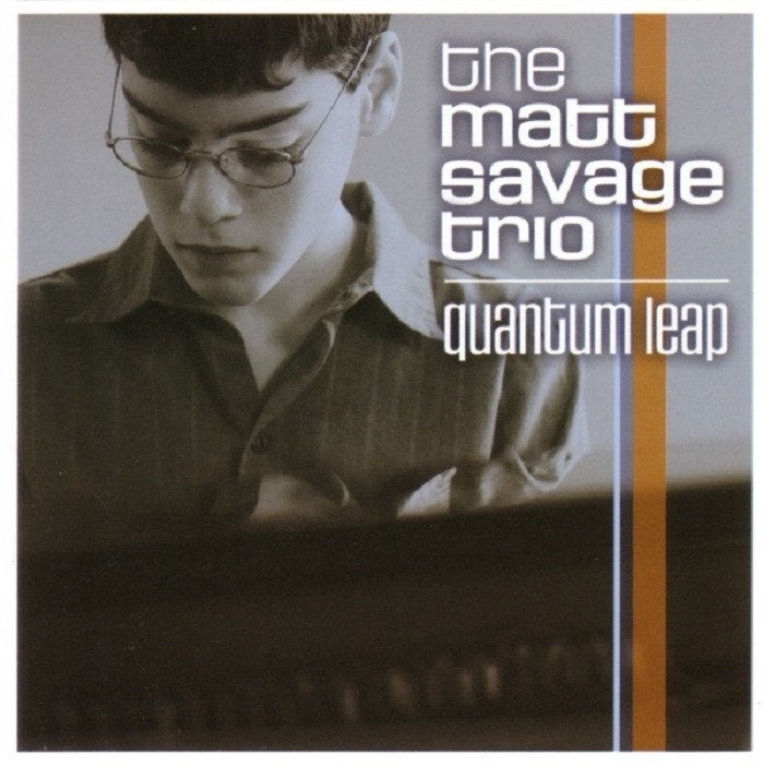 CD EN VENTE MATT SAVAGE TRIO - Quantum Leap, Envoi, Blues