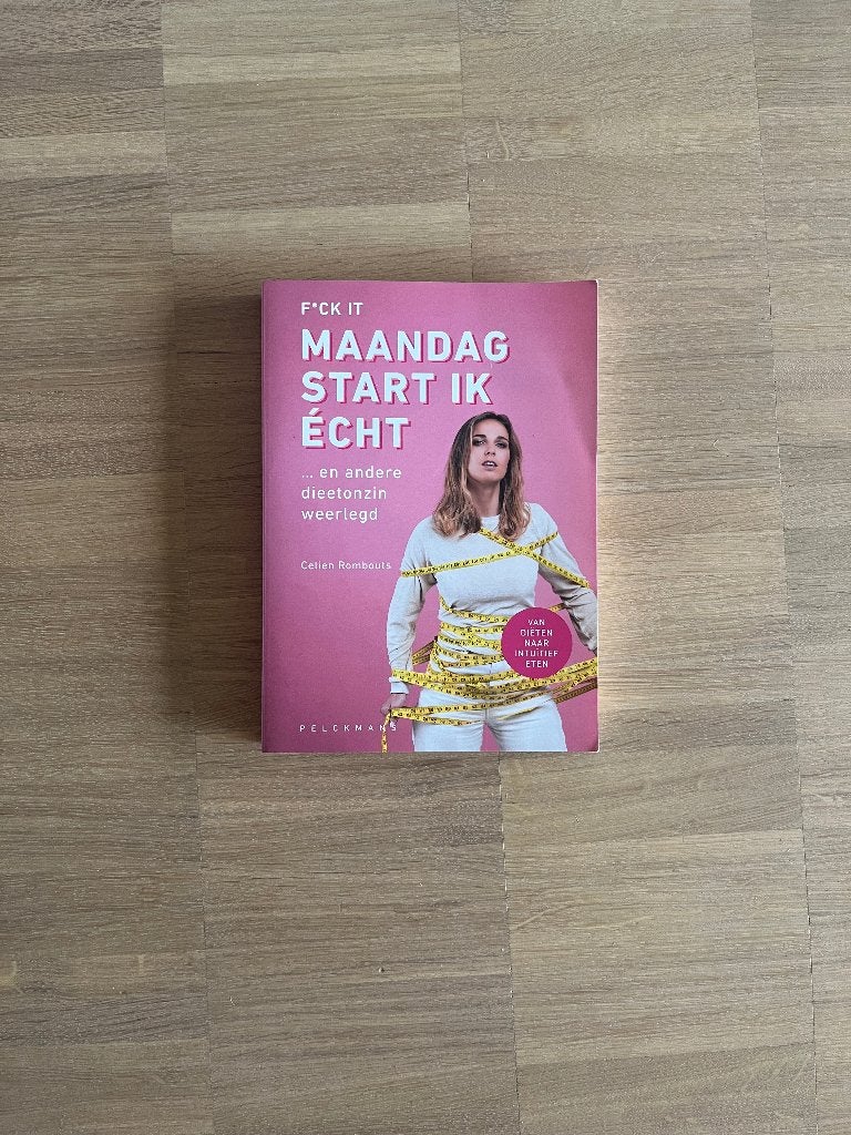 F*ck It, Maandag Start Ik Echt - Celien Rombouts, Boeken, Ophalen of Verzenden, Zo goed als nieuw, Dieet en Voeding, Celien Rombouts