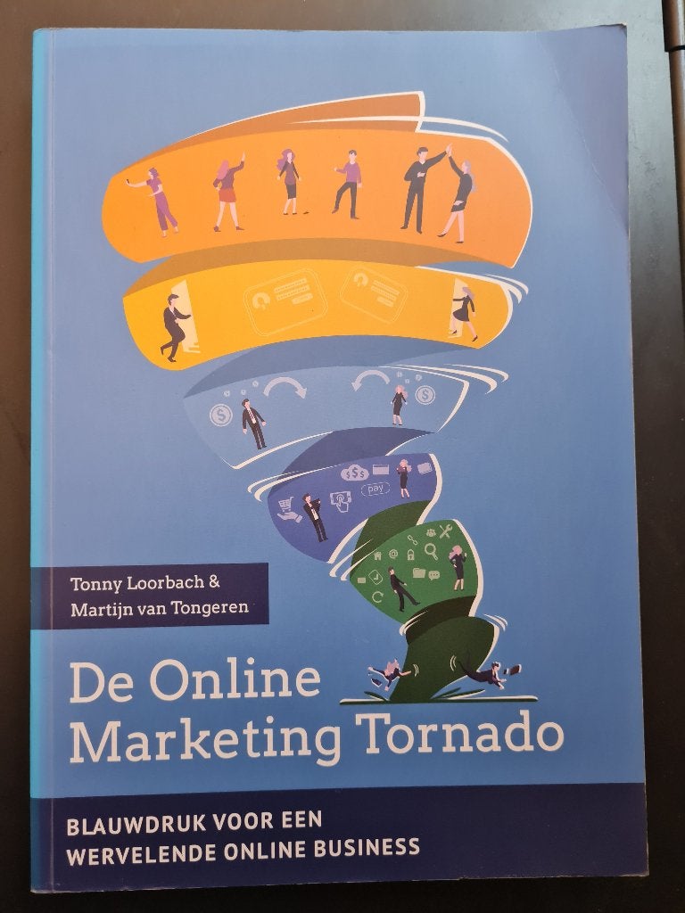 Boek - De online marketing Tornado, Boeken, Ophalen of Verzenden, Zo goed als nieuw, Economie en Marketing, Tonny Loorbach & Martijn van Tongeren