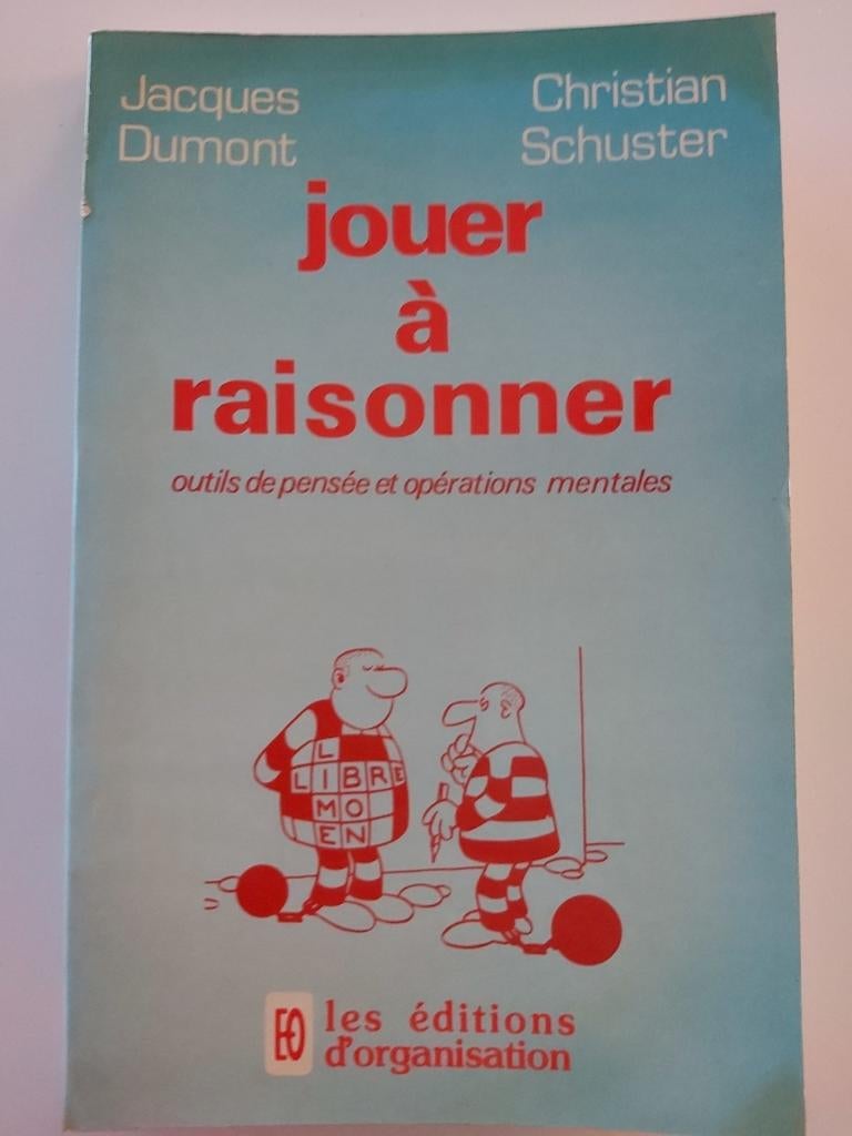 Jouer à raisonner, Enlèvement ou Envoi, Comme neuf, Jacques Dumont  et Christian Schuster