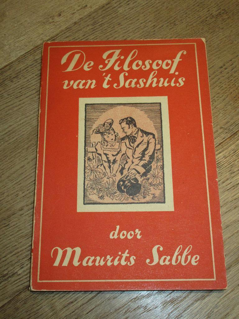 DE FILOSOOF VAN 'T SASHUIS - MAURITS SABBE - 1943 - ROMAN, Boeken, Ophalen of Verzenden, Gelezen