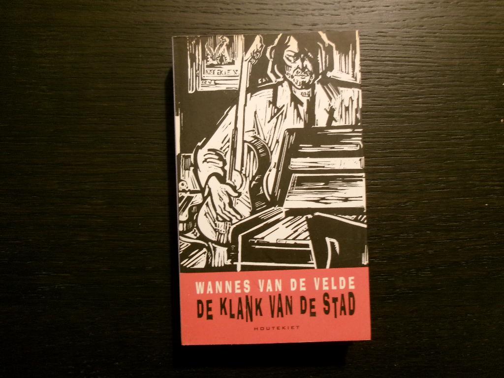De klank van de stad  -Wannes Van de Velde-, Boeken, Literatuur, Ophalen of Verzenden