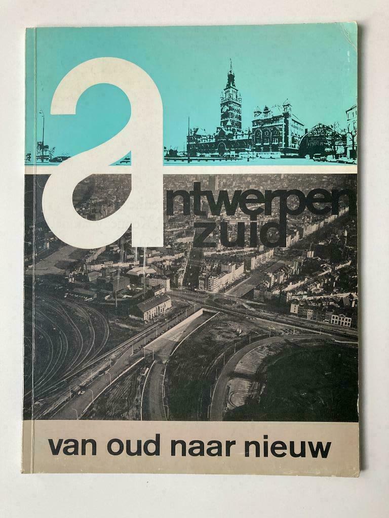 Antwerpen Zuid van Oud naar Nieuw 1969, Boeken, Geschiedenis | Stad en Regio, Ophalen of Verzenden