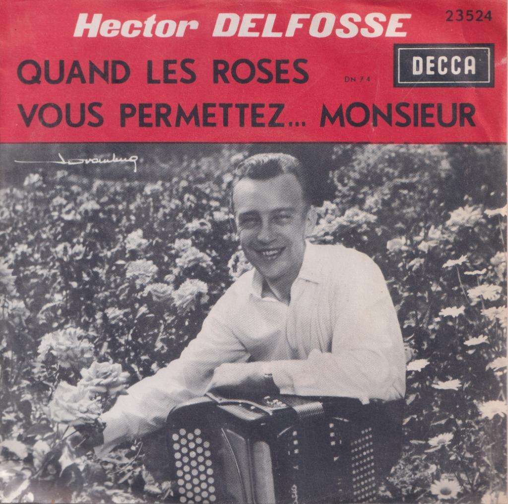 Hector Delfosse – Quand les roses / Vous permettez.. Monsiie, Cd's en Dvd's, Gebruikt, 7 inch, Single, Ophalen of Verzenden