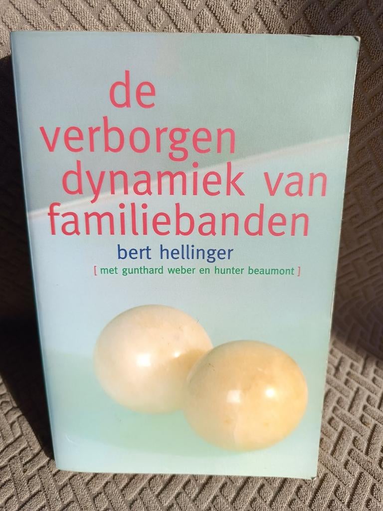 Bert Hellinger : De verborgen dynamiek van familiebanden, Boeken, Ophalen of Verzenden