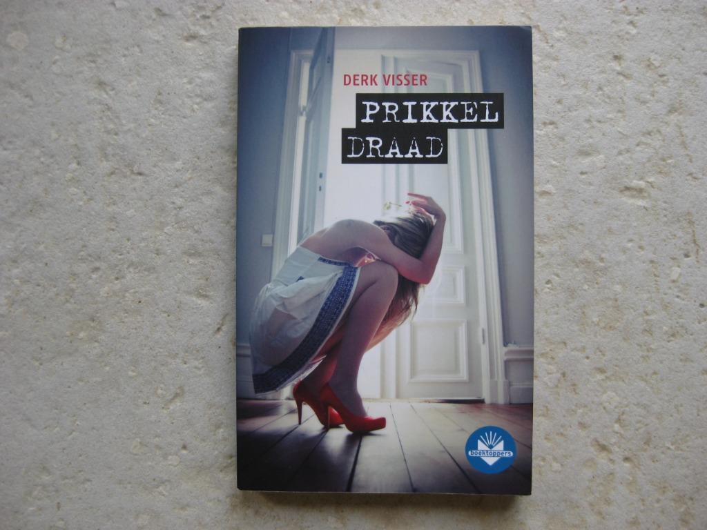 Prikkeldraad - Derk Visser, ASO, Derk Visser, Ophalen of Verzenden, Zo goed als nieuw