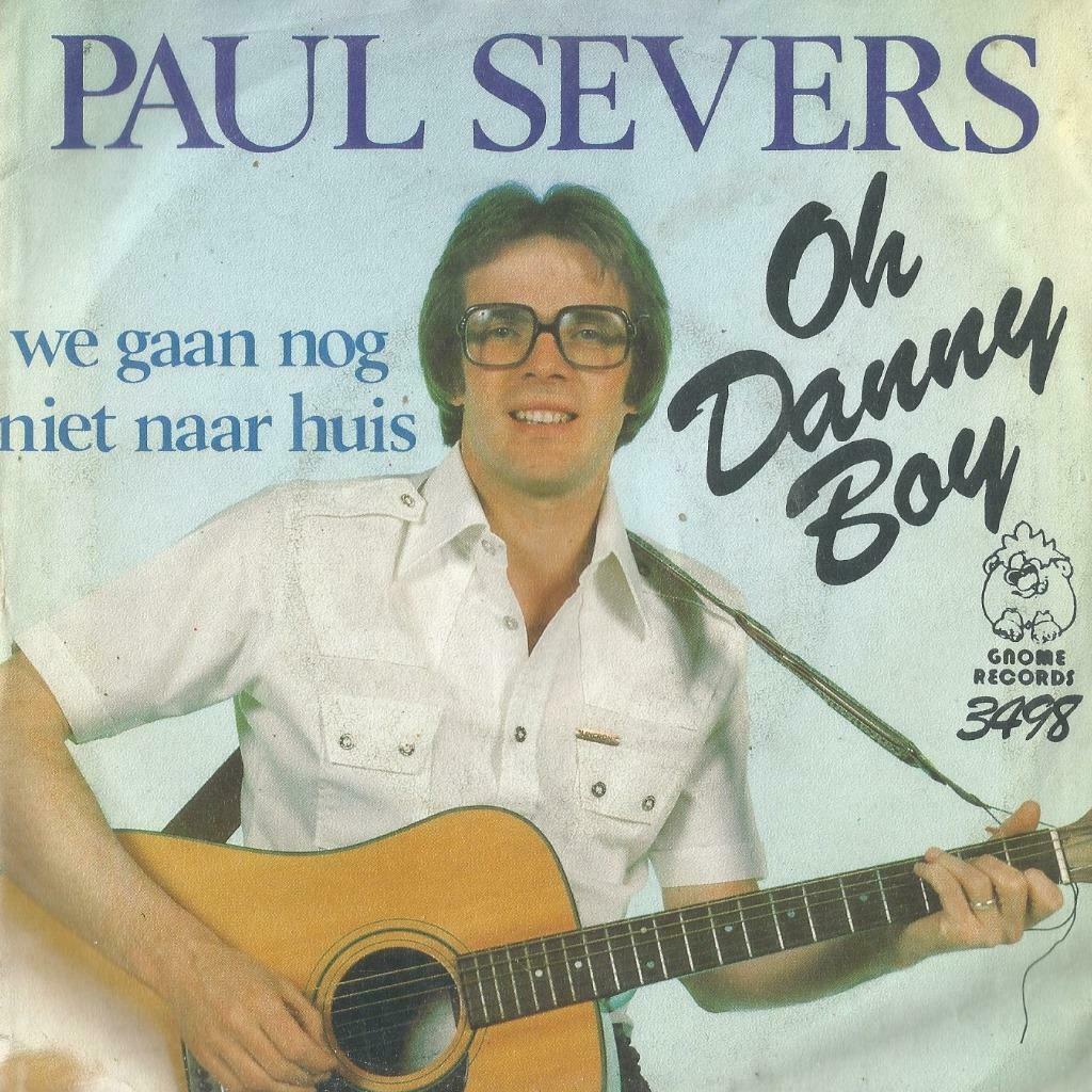 Paul Severs – Oh Danny boy / We gaan nog niet naar huis, Enlèvement ou Envoi, Utilisé, En néerlandais